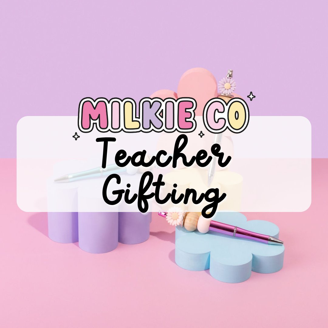 Teacher Gifts - Milkie Co